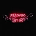 Ready to Let Go
