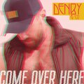 Denby、Co - Come Over Here