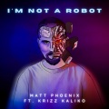 I'm Not A Robot (feat. Krizz Kaliko)