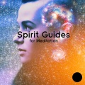 Spirit Guides for Meditation: Music for Stress and Anxiety (Guided Meditation for Sleep)