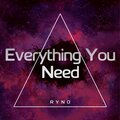 Ryno - Everything You Need