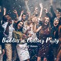 Buddies In Chilling Party