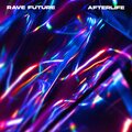 Rave Future - Afterlife