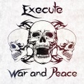 Execute - War and Peace