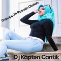 Dj Kapten Cantik - Gapapa Di Putusin Okelah