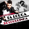 Alex Ferrari - Ta Louca Ta Louquinha