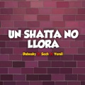 Sech、Yemil、Dubosky - Un Shatta No Llora