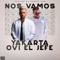 Ovi El Jefe、Yakarta - Nos Vemos (feat. yakarta)