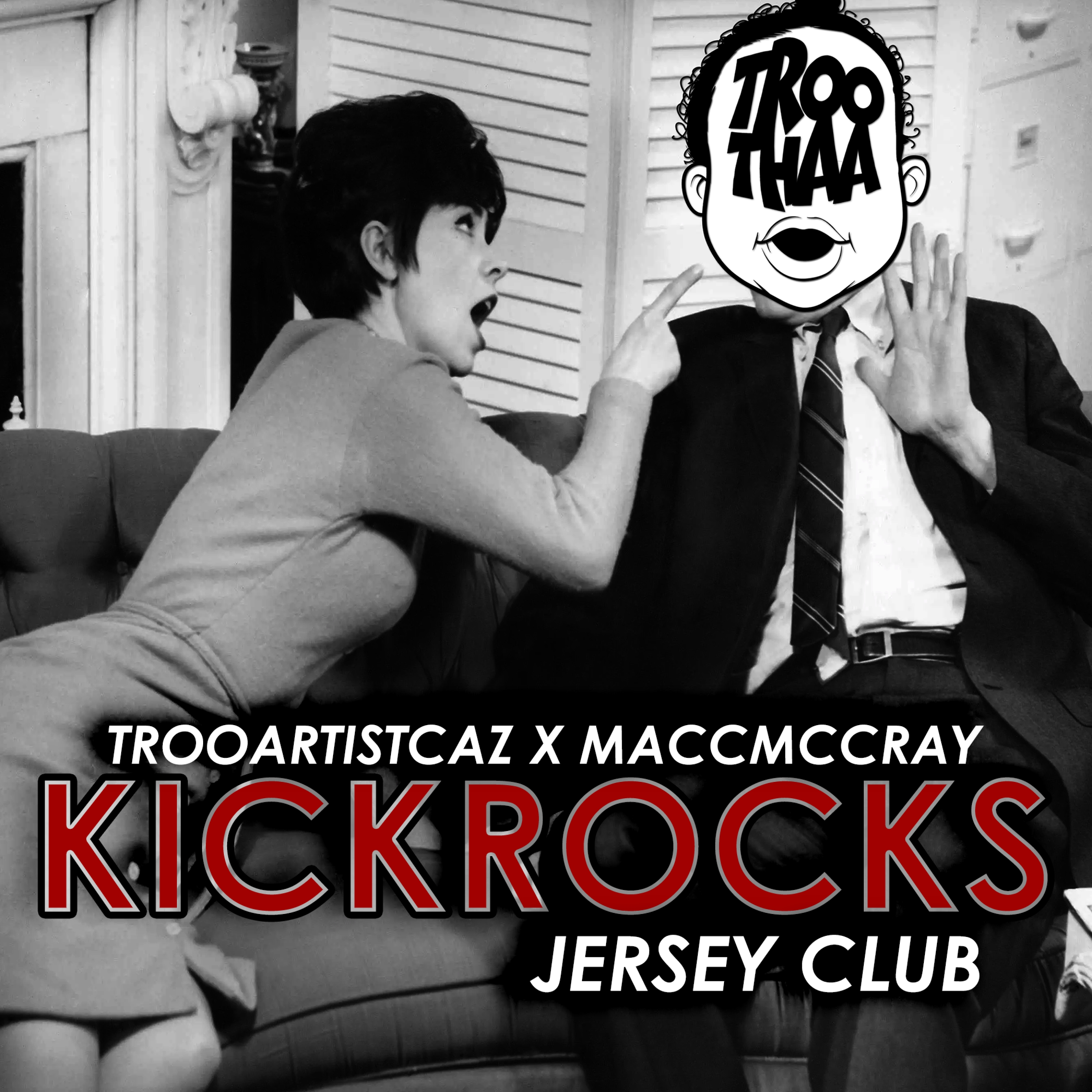 TROOARTISTCAZ、Macc McCray - KICKROCKS (JERSEY CLUB)(feat. Macc Mccray)(Explicit)