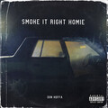 SMOKE IT RIGHT HOMIE (Explicit)