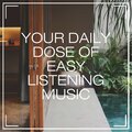 Your Daily Dose of Easy Listening Music