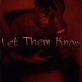 Luv Nosa、Adonis340、Kora - Let Them Know (feat. Luv Nosa & Kora)(Explicit)