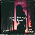 TyDolla  M.C.E - Come Pick Up Yo Freak (Explicit)