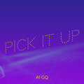 Pick It Up (Explicit)