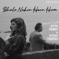 Deepak Pandit、Panchhi Jalonvi、Shashaa Tirupati - Bhule Nahin Hain Hum