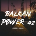 Erkoo、DJ Joker - Balkan Power #2 (feat. Erkoo)