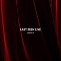 Last Seen Live、Michelle - Selfish (feat. Michelle)(Live)