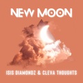 Isis Diamondz、Cleva thoughts - New Moon (feat. Cleva Thoughts)(Explicit)