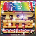 新定番! TOP HITS -2021 BEST-