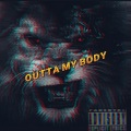DaDemonChubbs - Outta My Body (Explicit)