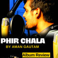 Aman Gautam、Aman Gautam Music - Phir Chala