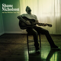 Shane Nicholson - And You Will Have Your Way (ChillOutAcousticVersion)