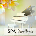 Spa Music Piano Relaxation Masters - Full Of Spa Music