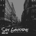 Money Boy - Say Goodbye (Explicit)