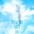 Talk My **** (feat. Kamrin Houser & Matthew Glunt|Explicit)