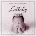 Sleep Lullabies for Newborn、Sleeping Aid Music Lullabies、Child Sleep Academy - Stress Free