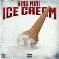 KING MINI - Ice Cream (Explicit)