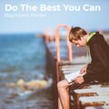 Raymond Porter - Do the Best You Can