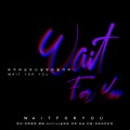 崔晗柚 - Wait For Me