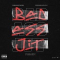 Bad Ass Jit (Remix|Explicit)