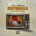 Clikzo、Tumza、Pika、SjavasDaDeejay - Dintwafela (feat. Tumza Pika & SjavasDaDeejay)