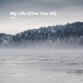 BHM - My Life (Give You All)