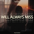 7even、Nezhdan - Will Always Miss (7even (GR) Remix)