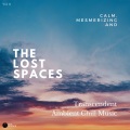 The Lost Spaces - Calm, Mesmerizing And Transcendent Ambient Chill Music - Vol. 11