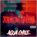 Juice Da Mecca、Chin Chin - Agua Chile (feat. Chin Chin)(Explicit)