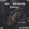 Bnasty、Moss、Bandrunal - No Reason (feat. Moss & Bandrunal)(Explicit)