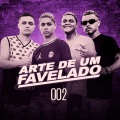002 - Arte de um Favelado (Explicit)