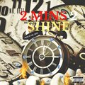 2 mins 2 shine (Explicit)