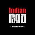 Indianraga、Kavitha Jayaraman、Agastya Sridharan、Ashwin Seshadri、Anu Romesh、Vidyashankar KR、IndianRaga Fellows - Carnatic Blues - Suddha Dhanyasi