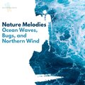 Nature Melodies: Ocean Waves, Bugs, and Northern Wind