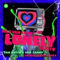 Lonely (Van Noten & Van Zandt Future Rave Radio Edit)