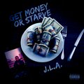 J.L.A.、Joseph Alan Lewis - Get Money Or Starve