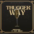 NINEKMANNY、Alex Jordan - Thugger Way (feat. Alex Jordan)(Explicit)