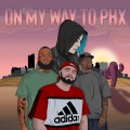 On My Way to Phx (Explicit)