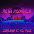 HOTEL ROOM 0.3 (feat. Zane & YAM$) [Explicit]
