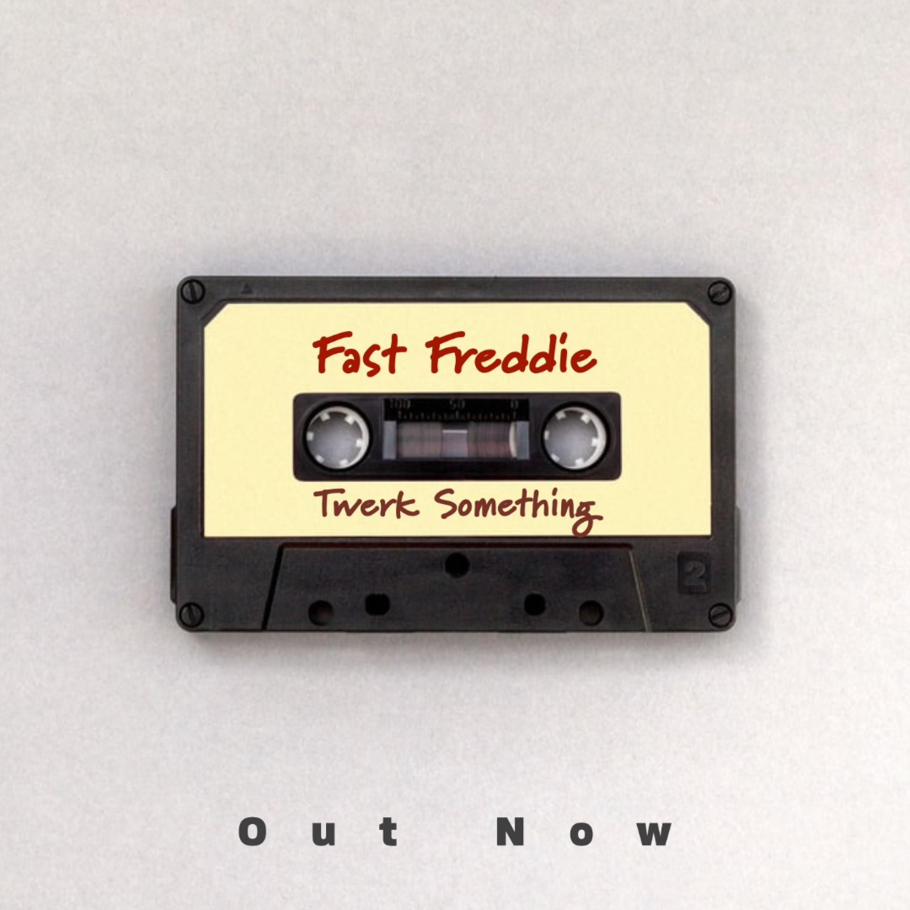 Fast Freddie - Twerk Something (Remix)